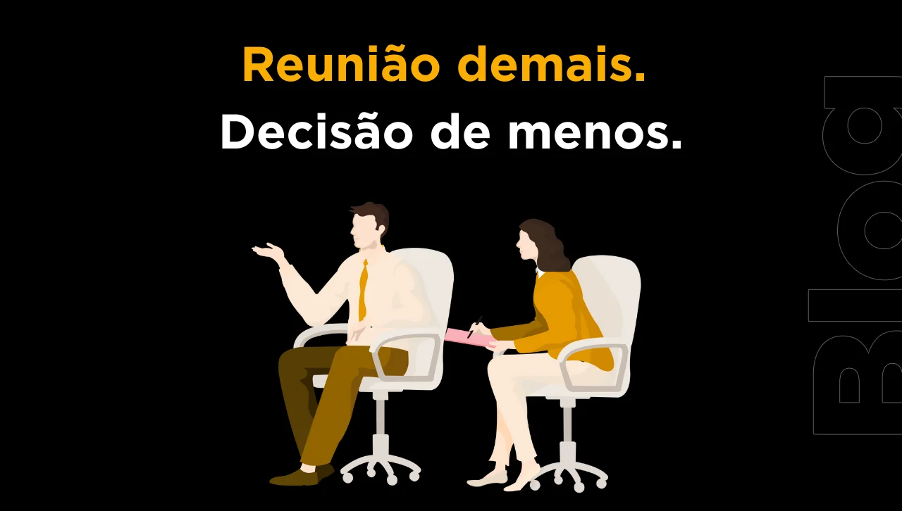 Reuniões e decisão: por que uma não garante a outra
