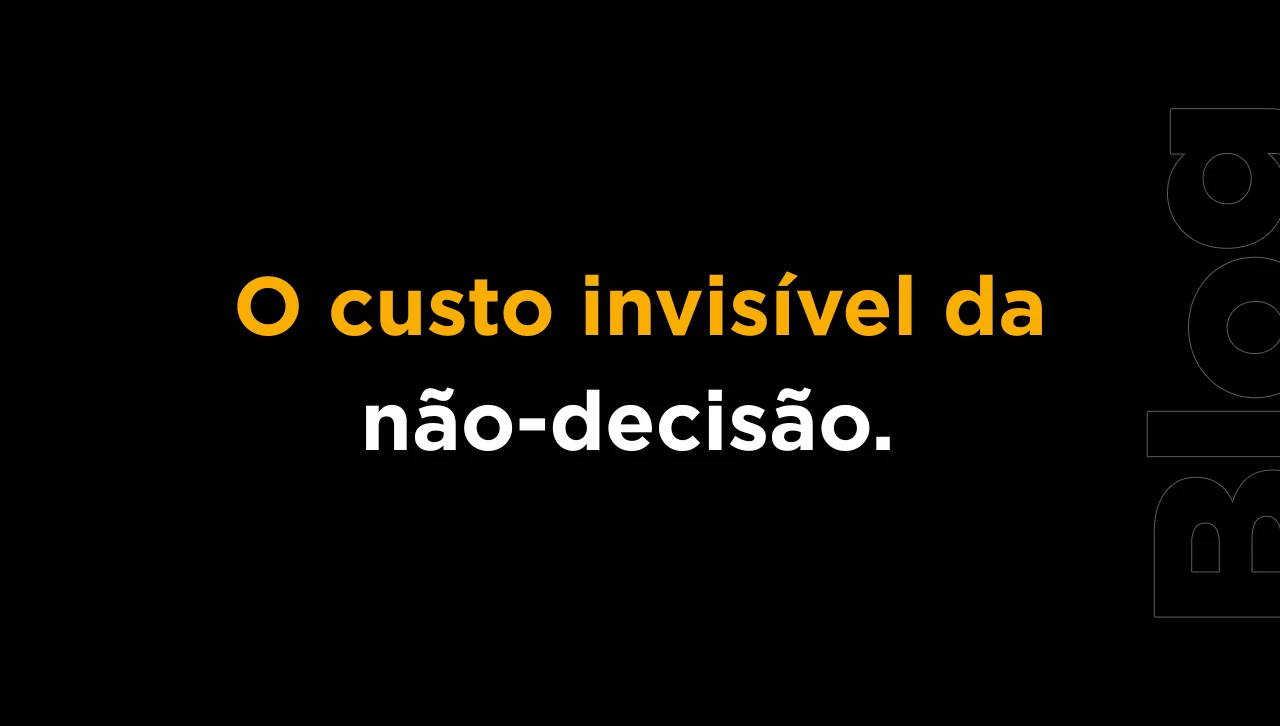 O custo invisível de adiar uma decisão estratégica por mais um trimestre